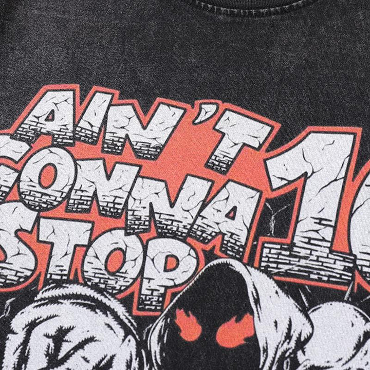 Ain't Gonna Stop Now T-Shirt     - VONVEX